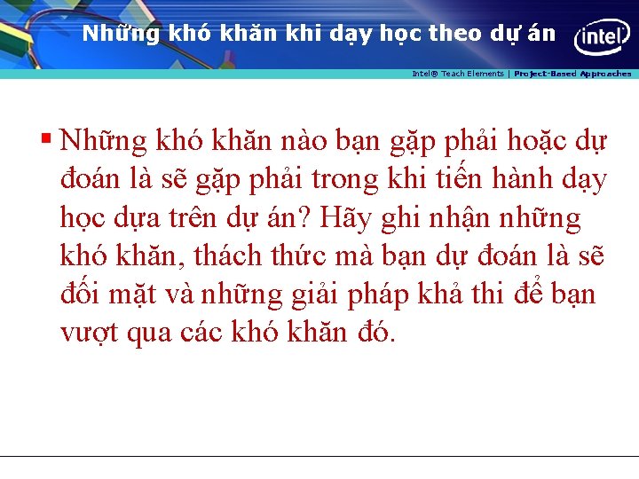 Những khó khăn khi dạy học theo dự án Intel® Teach Elements | Project-Based