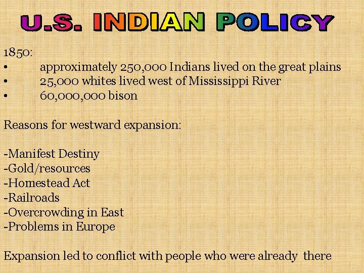 1850: • approximately 250, 000 Indians lived on the great plains • 25, 000