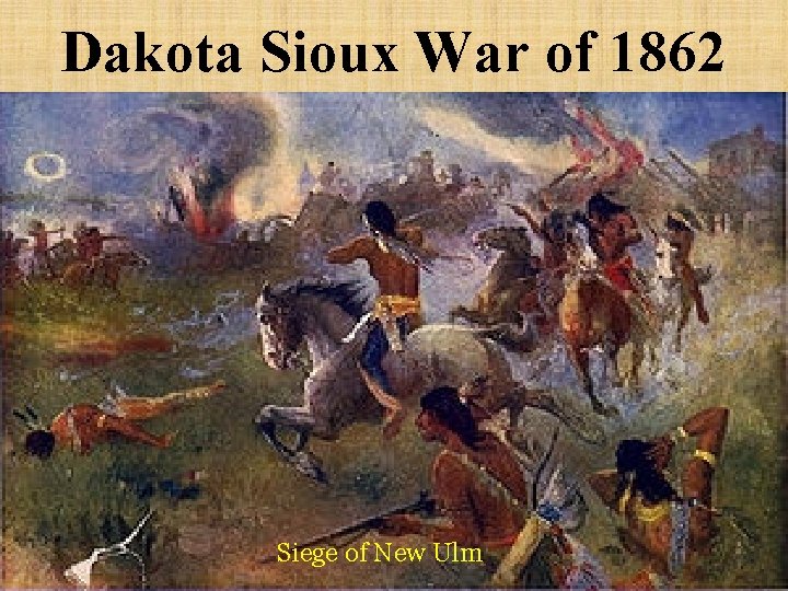 Dakota Sioux War of 1862 Siege of New Ulm 