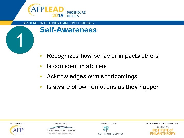 1 Self-Awareness • Recognizes how behavior impacts others • Is confident in abilities •