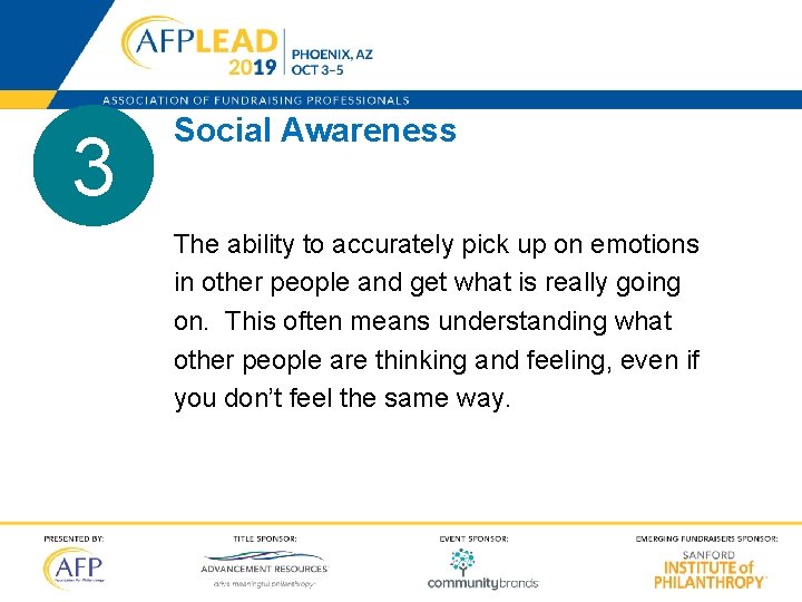 3 Social Awareness The ability to accurately pick up on emotions in other people