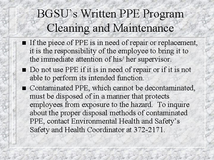 BGSU’s Written PPE Program Cleaning and Maintenance n n n If the piece of