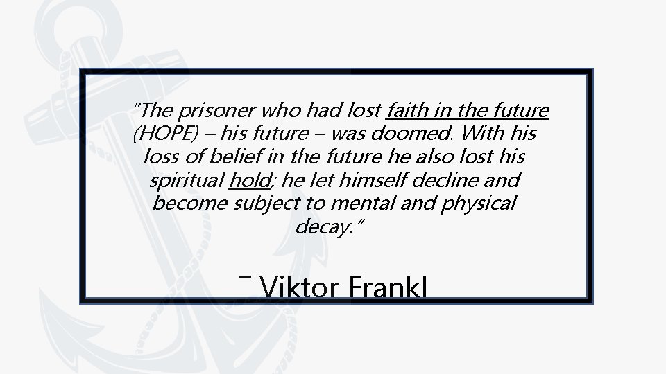 “The prisoner who had lost faith in the future (HOPE) – his future – “The prisoner who had lost faith in the future (HOPE) – his future –