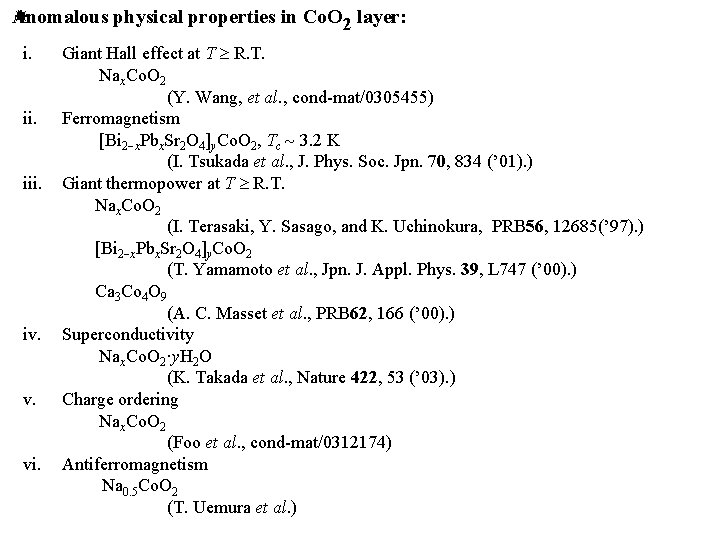 Anomalous physical properties in Co. O 2 layer: i. iii. iv. v. vi. Giant Anomalous physical properties in Co. O 2 layer: i. iii. iv. v. vi. Giant