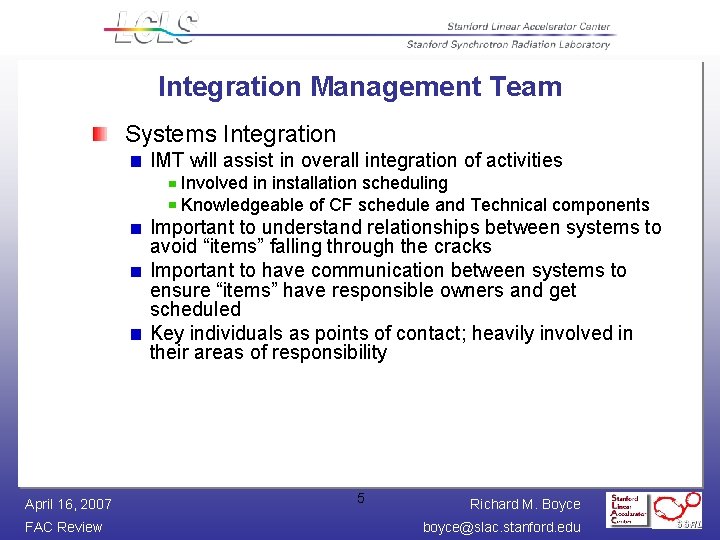 Integration Management Team Systems Integration IMT will assist in overall integration of activities Involved