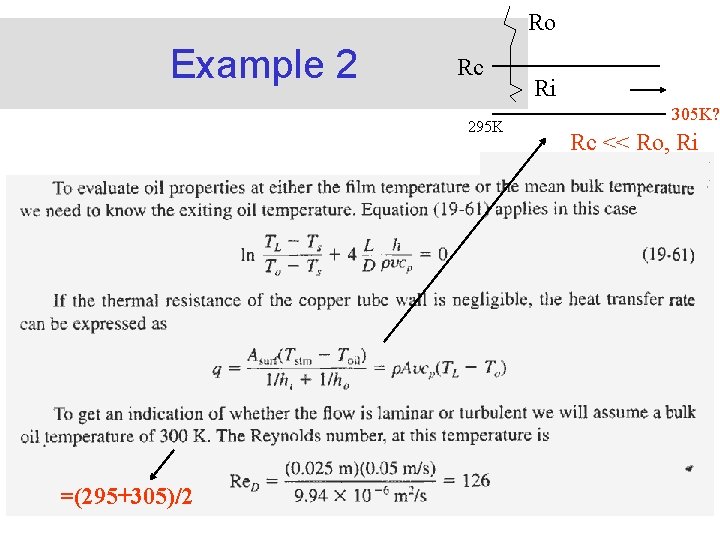 Ro Example 2 Rc 295 K =(295+305)/2 Ri 305 K? Rc << Ro, Ri