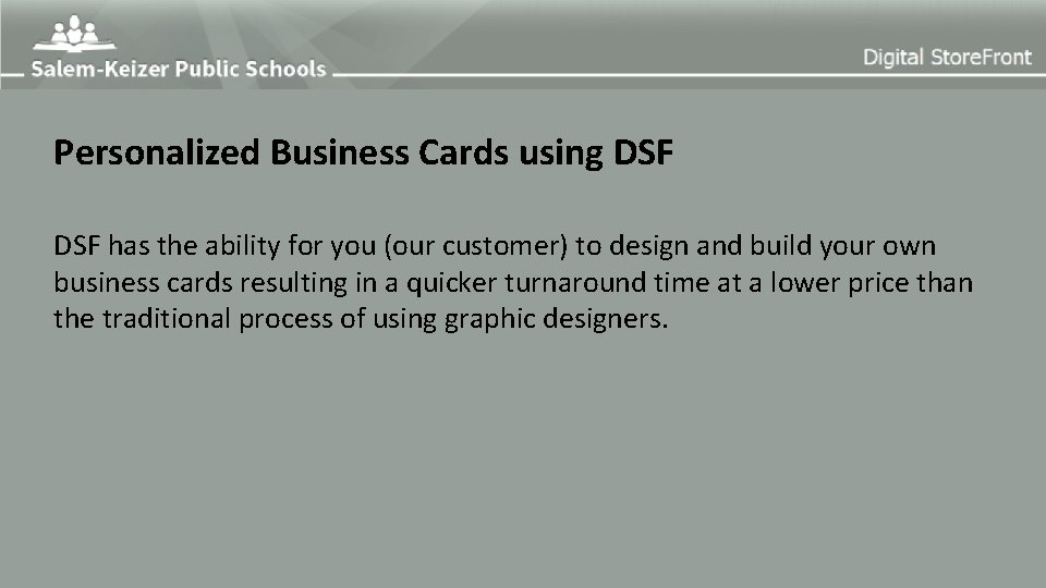 Personalized Business Cards using DSF has the ability for you (our customer) to design