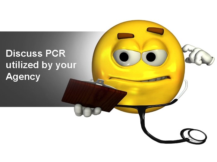 Discuss PCR utilized by your Agency Discuss PCR utilized by your Agency