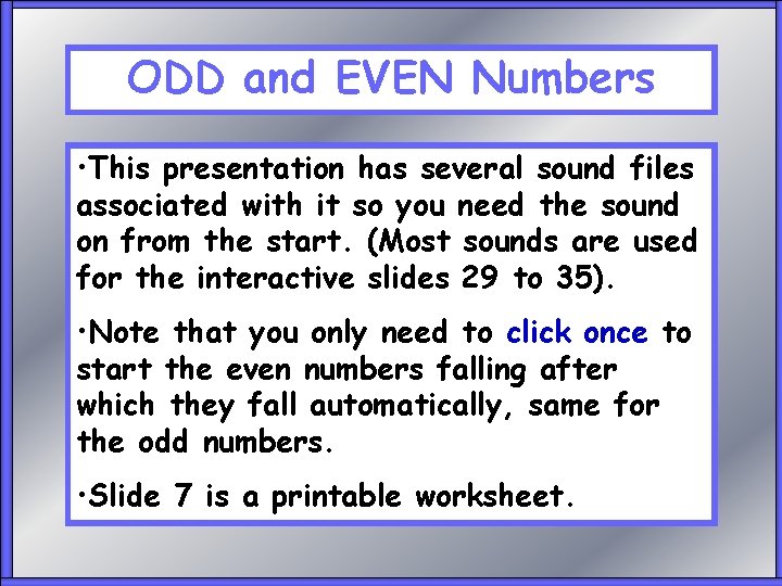 ODD and EVEN Numbers • This presentation has several sound files associated with it