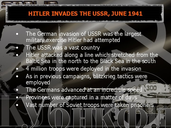 HITLER INVADES THE USSR, JUNE 1941 • • The German invasion of USSR was