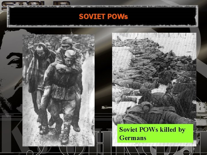 SOVIET POWs Soviet POWs killed by Germans 