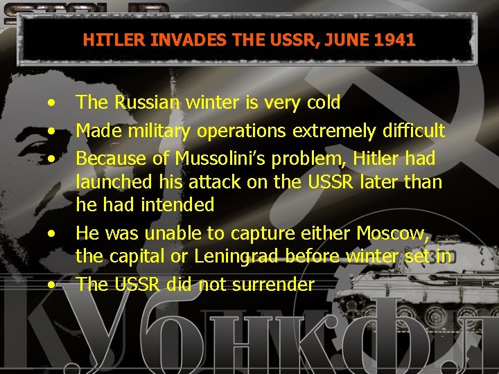 HITLER INVADES THE USSR, JUNE 1941 • • • The Russian winter is very