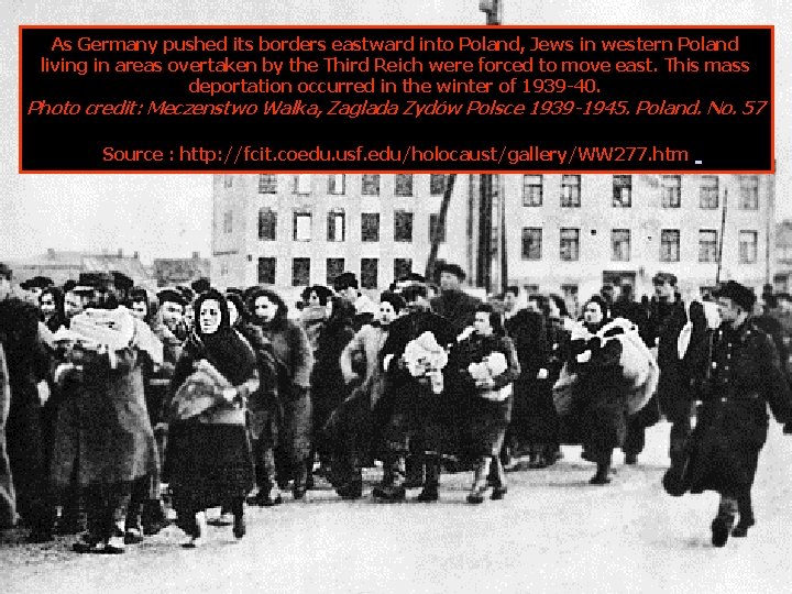 As Germany pushed its borders eastward into Poland, Jews in western Poland living in
