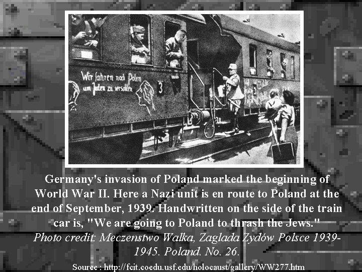 Germany's invasion of Poland marked the beginning of World War II. Here a Nazi