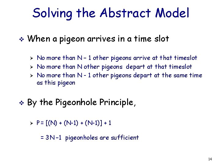 Solving the Abstract Model v When a pigeon arrives in a time slot Ø