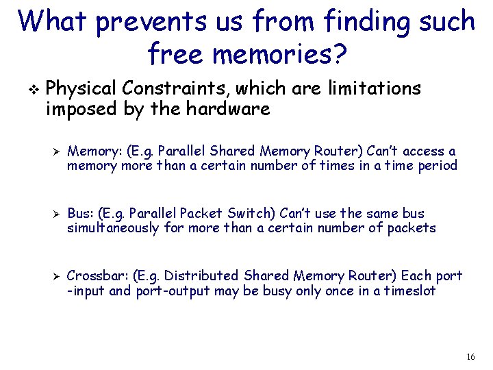 What prevents us from finding such free memories? v Physical Constraints, which are limitations