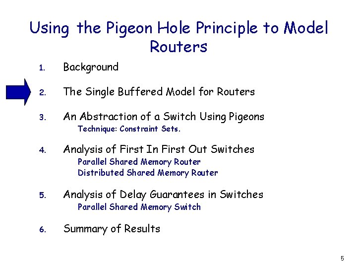 Using the Pigeon Hole Principle to Model Routers 1. Background 2. The Single Buffered