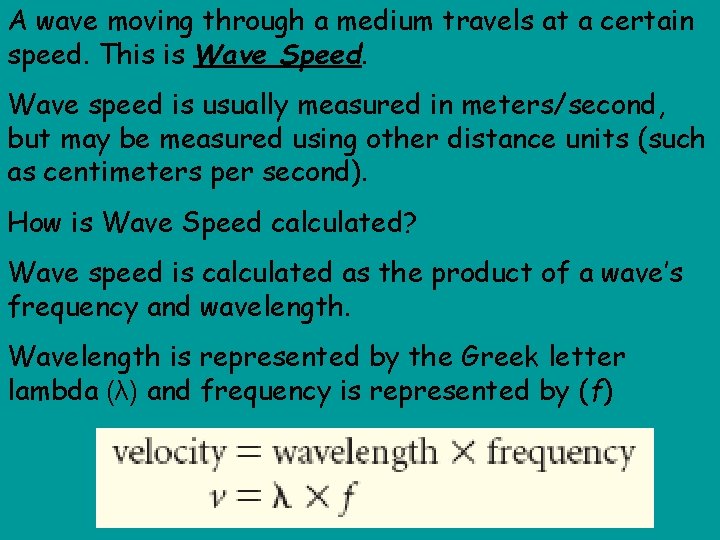 A wave moving through a medium travels at a certain speed. This is Wave