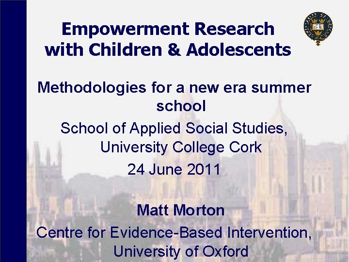 Empowerment Research with Children & Adolescents Methodologies for a new era summer school School