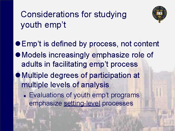 Considerations for studying youth emp’t l Emp’t is defined by process, not content l