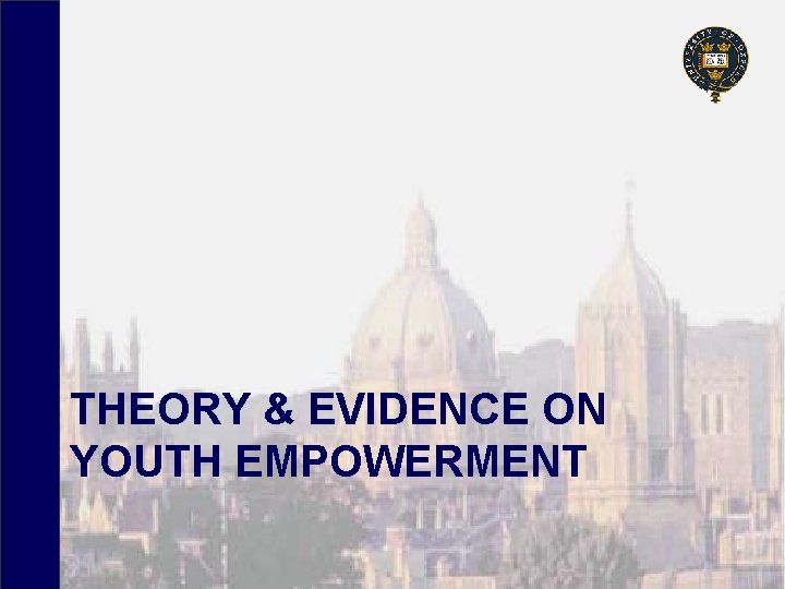 THEORY & EVIDENCE ON YOUTH EMPOWERMENT 