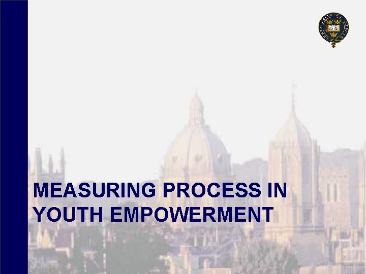 MEASURING PROCESS IN YOUTH EMPOWERMENT 