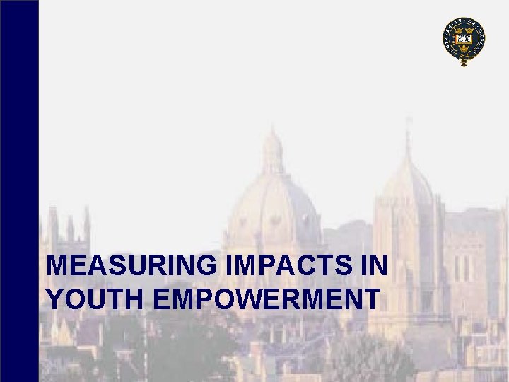 MEASURING IMPACTS IN YOUTH EMPOWERMENT 