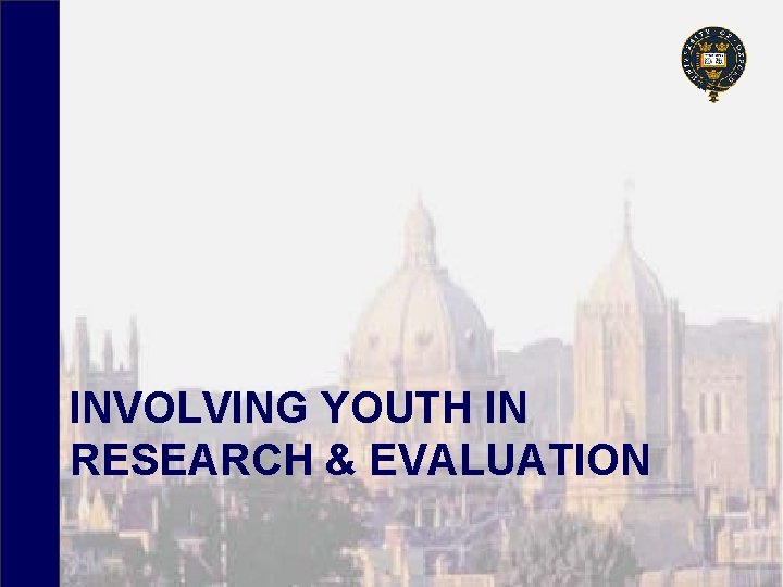 INVOLVING YOUTH IN RESEARCH & EVALUATION 