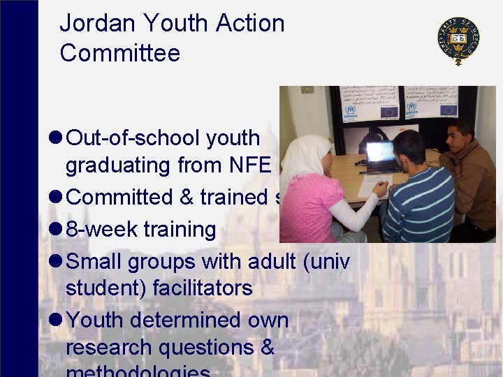 Jordan Youth Action Committee l Out-of-school youth graduating from NFE l Committed & trained