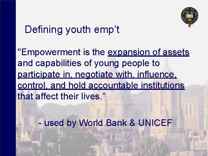 Defining youth emp’t "Empowerment is the expansion of assets and capabilities of young people