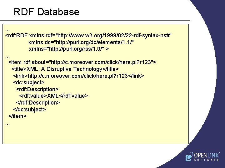 RDF Database. . . <rdf: RDF xmlns: rdf="http: //www. w 3. org/1999/02/22 -rdf-syntax-ns#" xmlns: