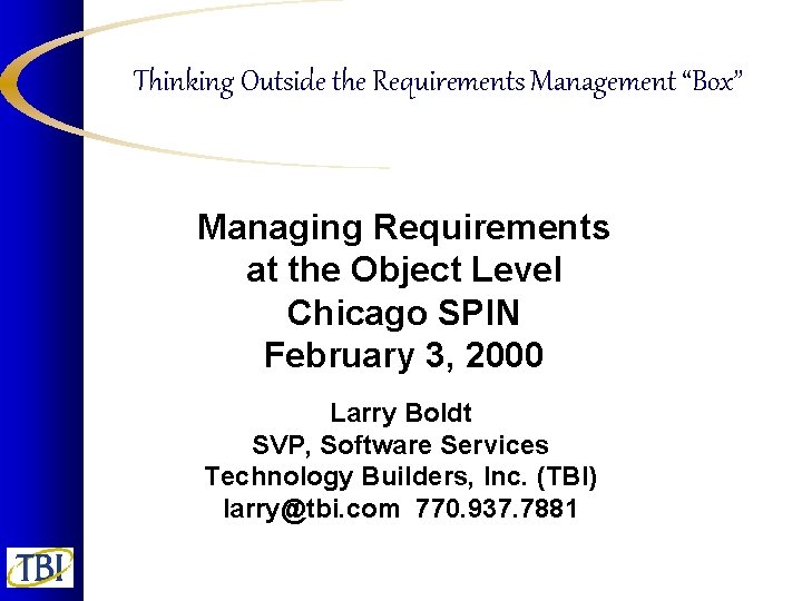 Thinking Outside the Requirements Management “Box” Managing Requirements at the Object Level Chicago SPIN