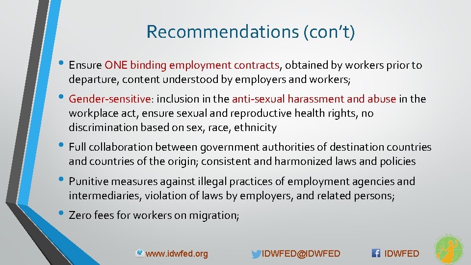 Recommendations (con’t) • Ensure ONE binding employment contracts, obtained by workers prior to departure,
