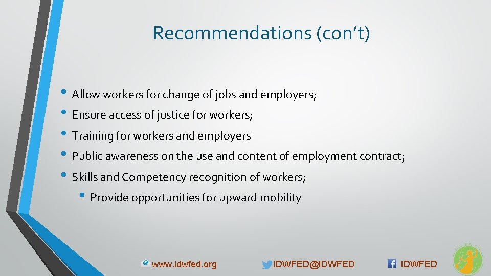 Recommendations (con’t) • Allow workers for change of jobs and employers; • Ensure access