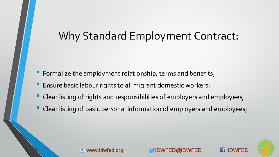Why Standard Employment Contract: • Formalize the employment relationship, terms and benefits; • Ensure