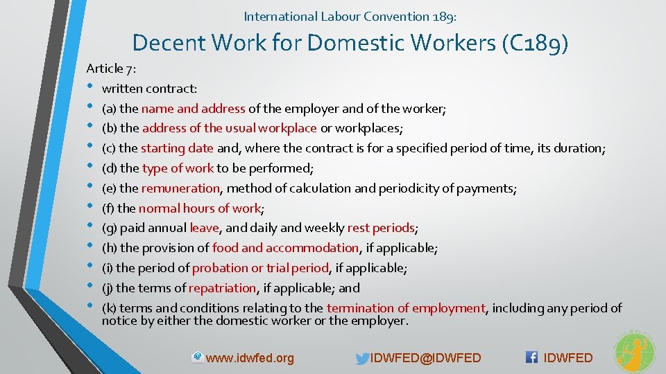 International Labour Convention 189: Decent Work for Domestic Workers (C 189) Article 7: •