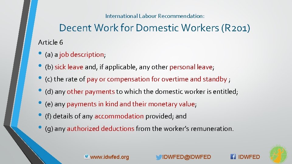International Labour Recommendation: Decent Work for Domestic Workers (R 201) Article 6 • (a)