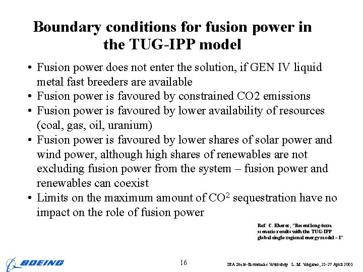 Boundary conditions for fusion power in the TUG-IPP model • Fusion power does not