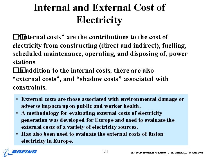 Internal and External Cost of Electricity �� “Internal costs” are the contributions to the
