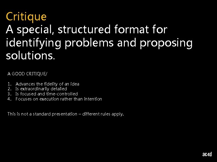 Critique A special, structured format for identifying problems and proposing solutions. A GOOD CRITIQUE/ Critique A special, structured format for identifying problems and proposing solutions. A GOOD CRITIQUE/