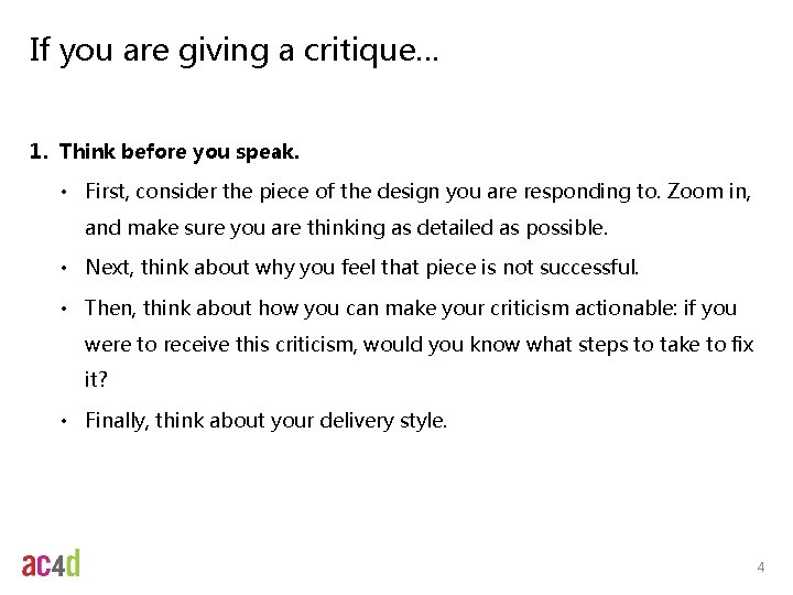 If you are giving a critique… 1. Think before you speak. • First, consider If you are giving a critique… 1. Think before you speak. • First, consider