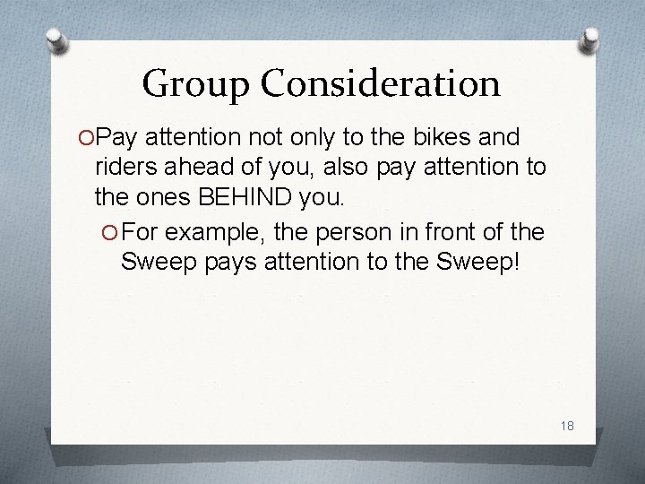 Group Consideration OPay attention not only to the bikes and riders ahead of you,