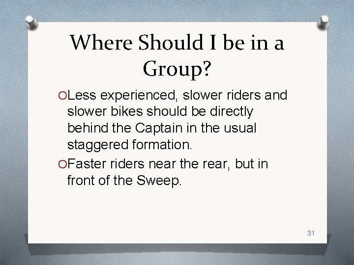 Where Should I be in a Group? OLess experienced, slower riders and slower bikes