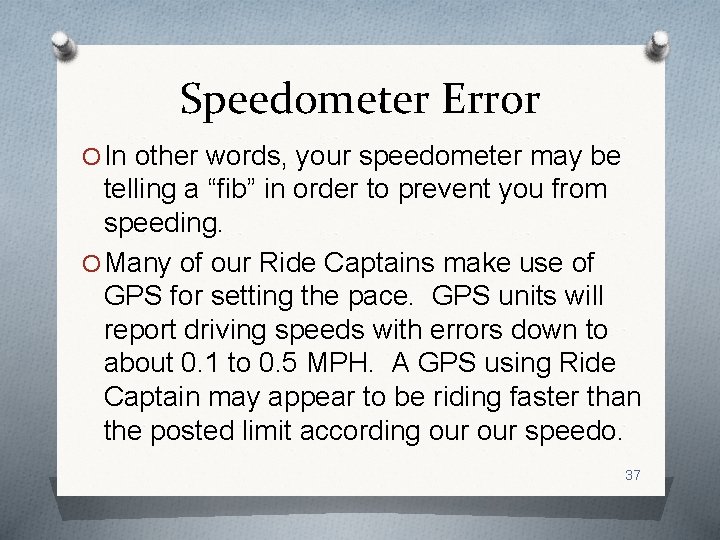 Speedometer Error O In other words, your speedometer may be telling a “fib” in