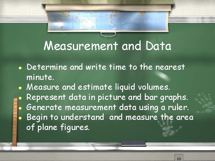 Measurement and Data ● ● ● Determine and write time to the nearest minute.