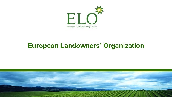 European Landowners’ Organization European Landowners’ Organization