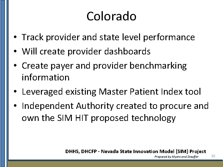Colorado • Track provider and state level performance • Will create provider dashboards •