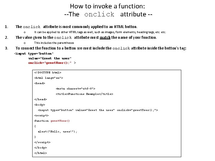 How to invoke a function: --The onclick attribute -1. The onclick attribute is most
