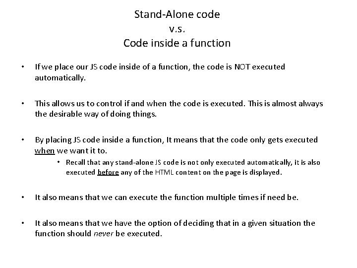 Stand-Alone code v. s. Code inside a function • If we place our JS