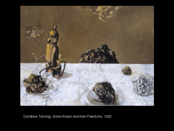 Dorothea Tanning, Some Roses and their Phantoms, 1952 